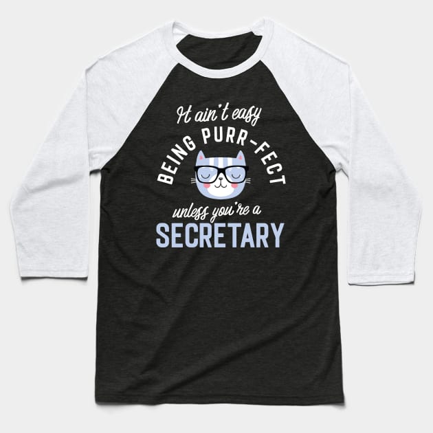 Secretary Cat Lover Gifts - It ain't easy being Purr Fect Baseball T-Shirt by BetterManufaktur